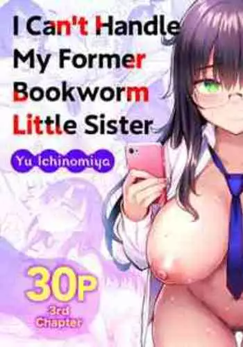 [Ichibocchi (Ichinomiya Yuu)] Moto InCha no Kyonyuu Yariman Imouto ga Erosugite, Onii-chan wa Mou...!! 0 ~Jimiko no Watashi ga Kawatta Riyuu~ | I Can't Handle My Former Bookworm Little Sister Now That She's a Slut! ~A Whore is Born~ [English] [Colorized]
